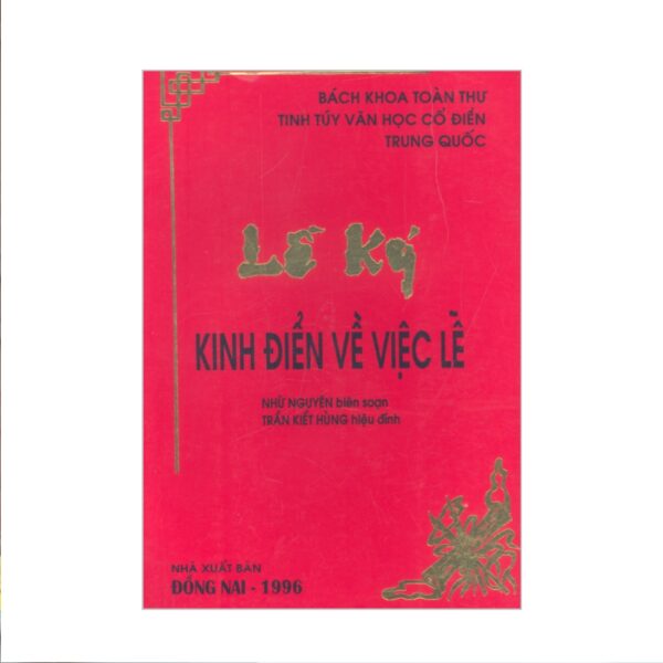 Lễ Ký Kinh Điển Về Việc Lễ - Nhữ Nguyên - NXB Đồng Nai 1996 - 350 trang