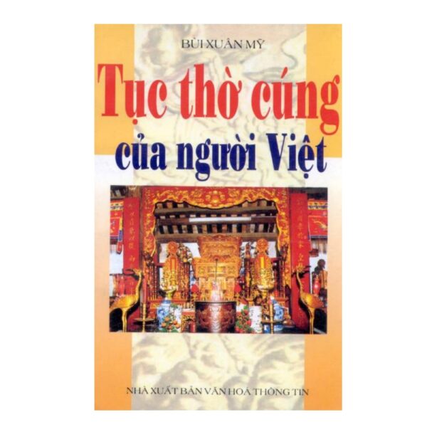 Tục Thờ Cúng Của Người Việt - Bùi Xuân Mỹ (2001)- 240 trang