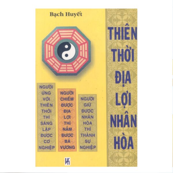 Thiên Thời - Địa Lợi - Nhân Hòa Tác Giả Bạch Huyết