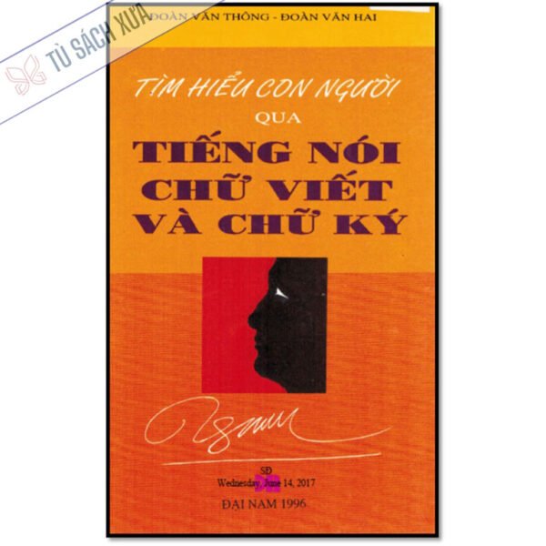 Tìm Hiểu Con Người Qua Tiếng Nói Chữ Viết Và Chữ Ký – Đoàn Văn Thông - 1996