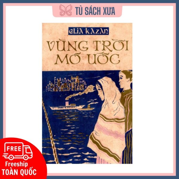 Vùng Trời Mơ Ước - Elia Kazan