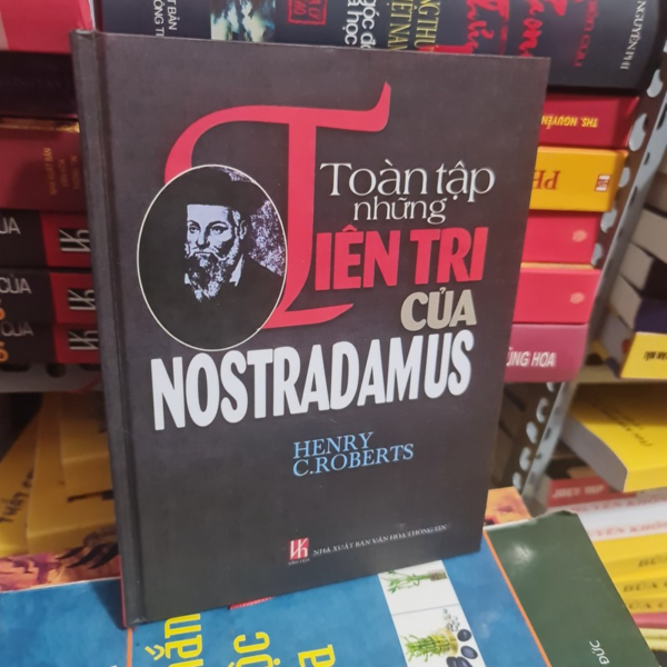 Toàn Tập Những Tiên Tri Của Nostradamus – Henry C. Roberts