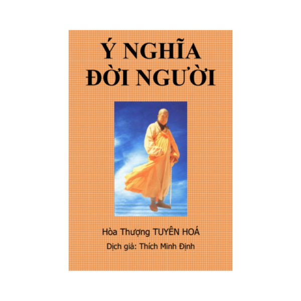 Ý Nghĩa Đời Người - Hòa Thượng Tuyên Hóa